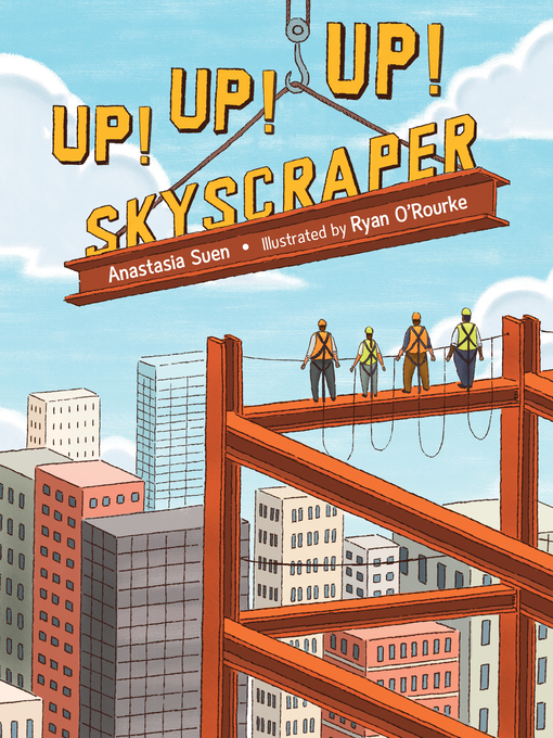 Title details for Up! Up! Up! Skyscraper by Anastasia Suen - Available